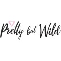 Pretty but Wild